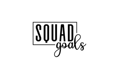 Squad Goals .